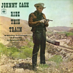  Johnny Cash ‎– Ride This Train 
